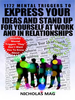 cover image of 1172 Mental Triggers to Express Your Ideas and Stand Up for Yourself at Work and in Relationships